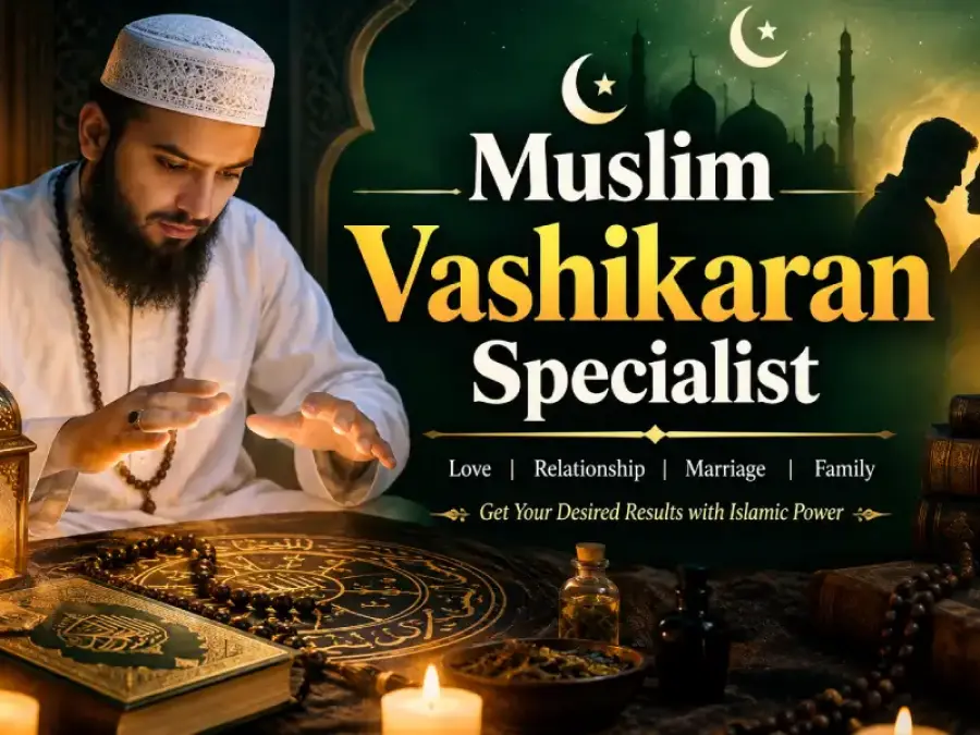 muslim vashikaran specialist