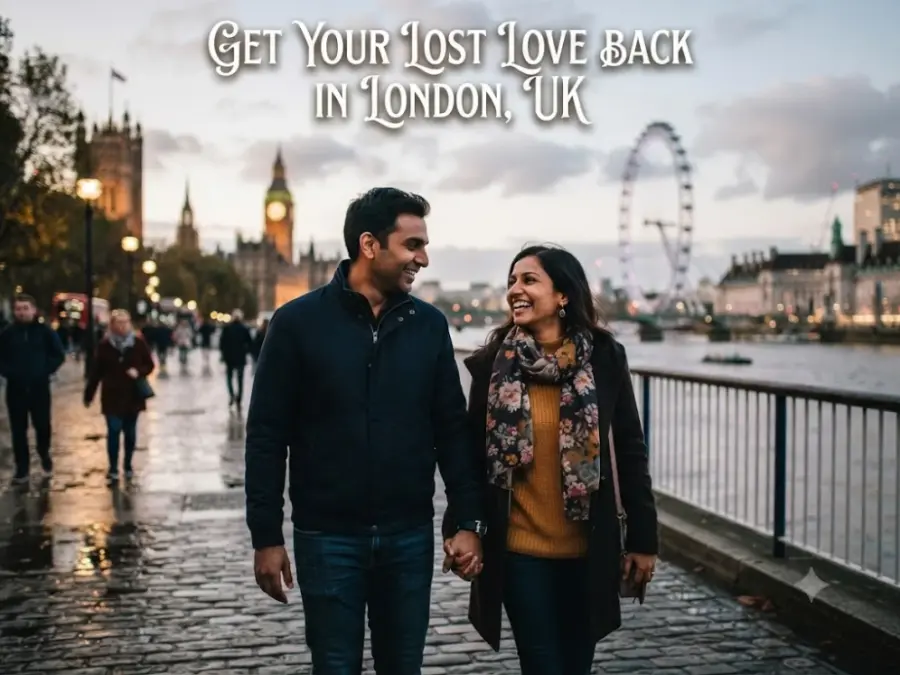 Get your Lost Love Back in London, UK