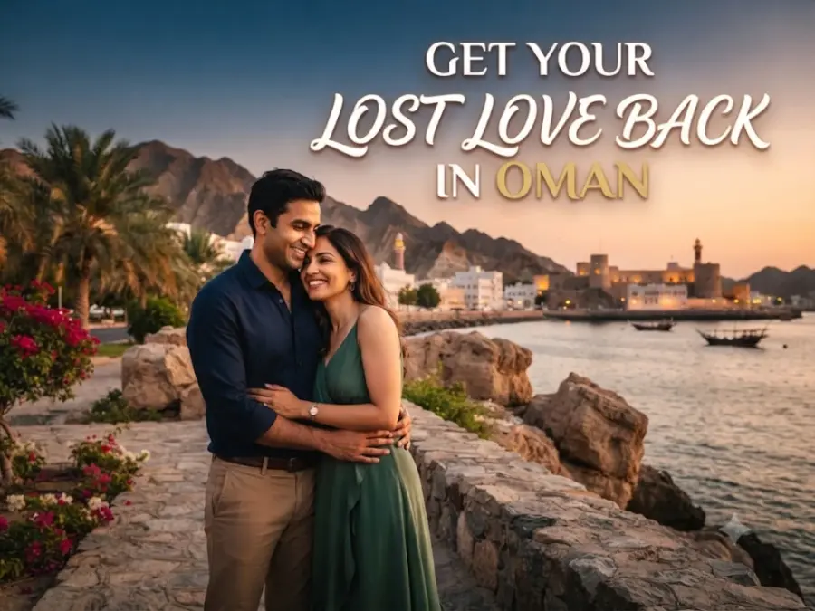 Get your Lost Love Back in Oman