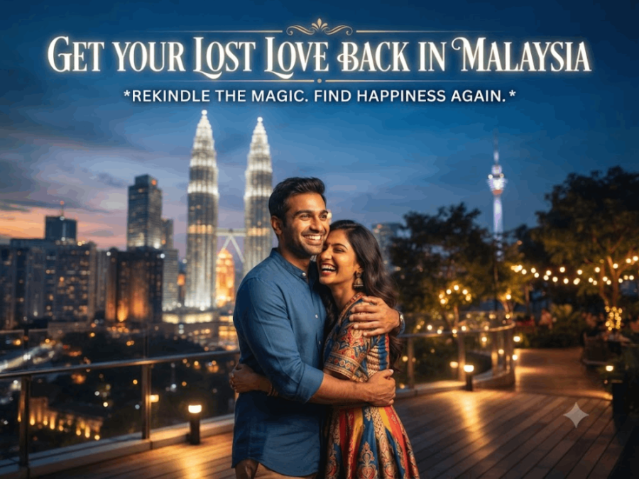 Get your Lost Love Back in Malaysia