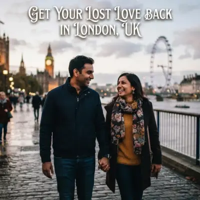 Get your Lost Love Back in London, UK
