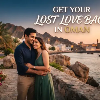 Get your Lost Love Back in Oman