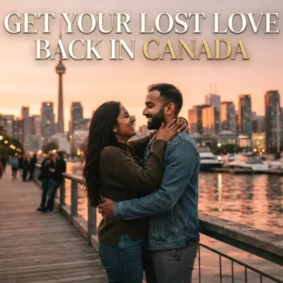 Get your Lost Love Back in Canada
