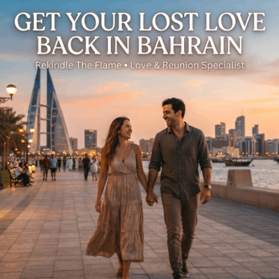 Get your Lost Love Back in Bahrain