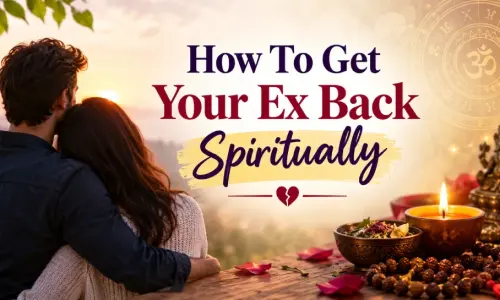 How To Get Your Ex Back Spiritually