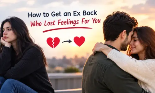 How to Get an Ex Back Who Lost Feelings For You